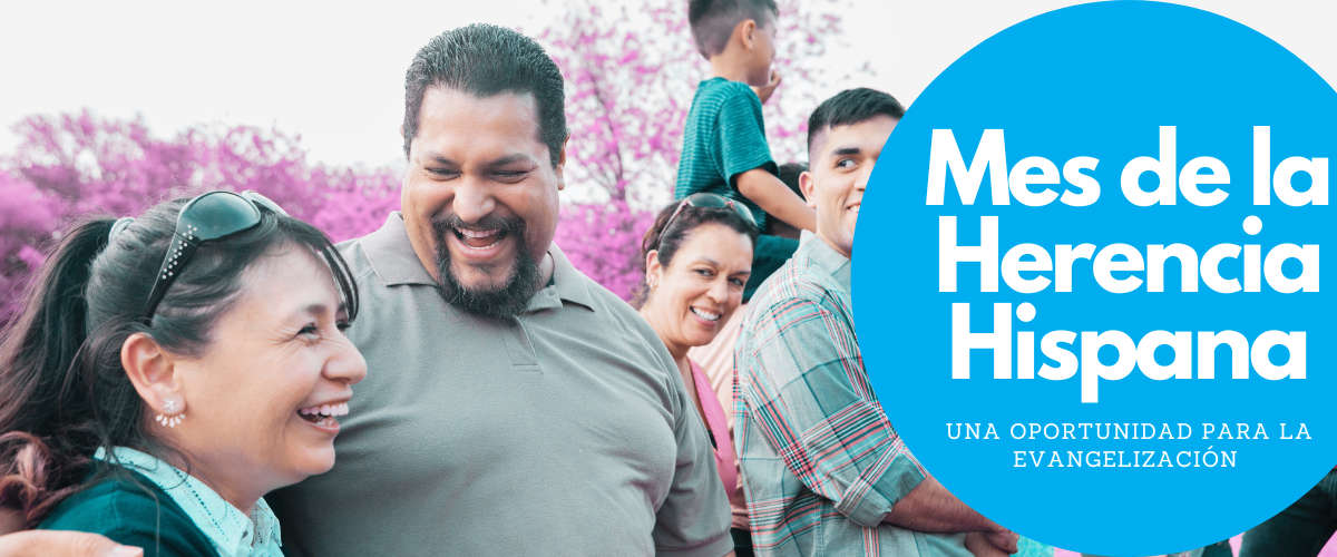 Mes de la Herencia Hispana: Una Oportunidad para la Evangelización
