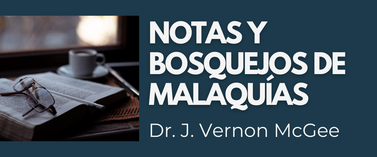 Notas y Bosquejos del estudio de Malaquías Notas y Bosquejos del estudio de Malaquías