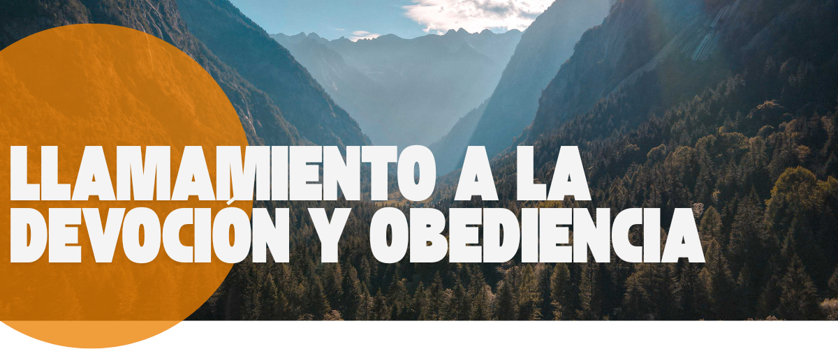 Llamamiento a la devoci&oacute;n y obediencia