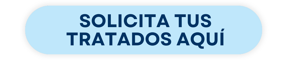 Solicita tus tratados ahora Solicita tus tratados ahora