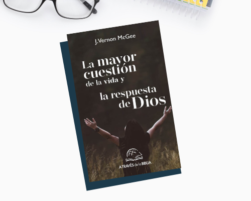 La mayor cuestión de la vida y la respuesta de Dios